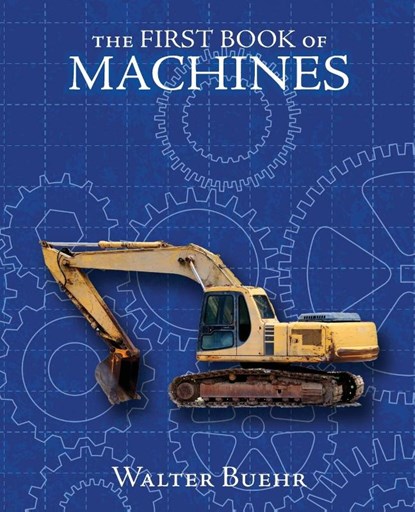 The First Book of Machines, Walter Buehr - Paperback - 9781761534270