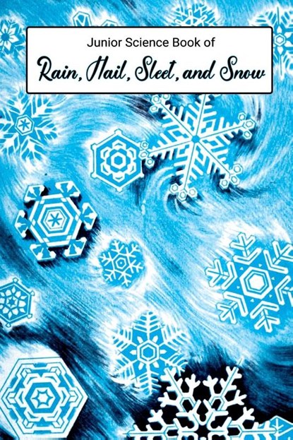 Junior Science Book of Rain, Hail, Sleet & Snow, Nancy Larrick - Paperback - 9781761534317