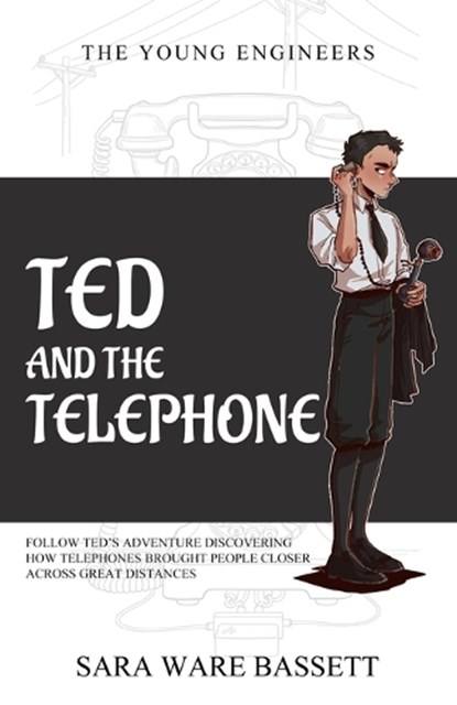 Ted and the Telephone, Sara Ware Bassett - Paperback - 9781761534539