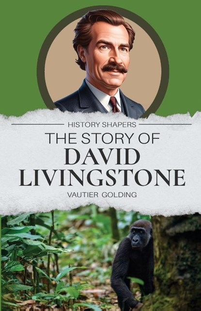 The Story of David Livingstone, Vautier Golding - Paperback - 9781761535536
