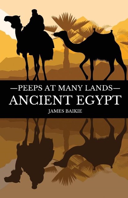 Peeps at Many Lands Ancient Egypt, James Baikie - Paperback - 9781761537981