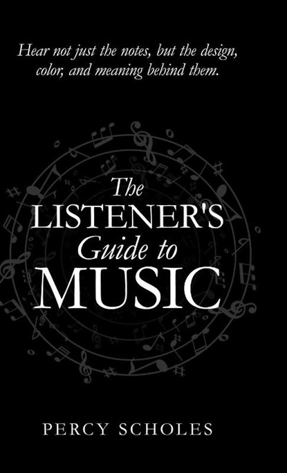 The Listener's Guide to Music, Percy Scholes - Gebonden - 9781761538506