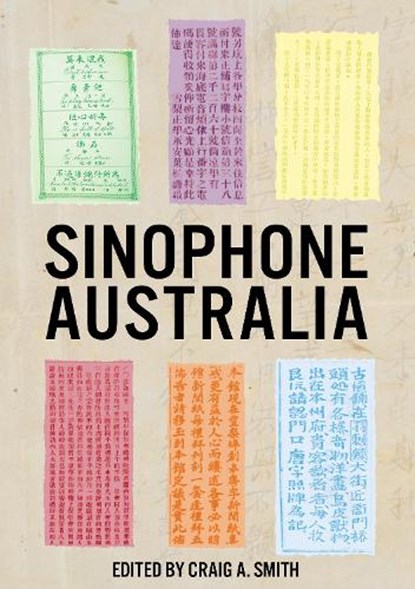 Sinophone Australia, Craig A. Smith - Paperback - 9781761540592