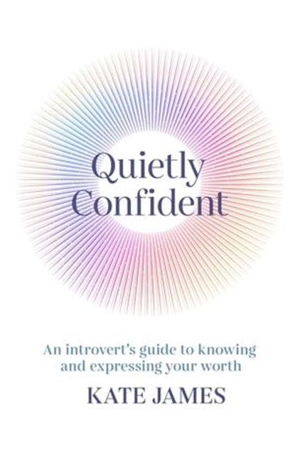 Quietly Confident, Kate James - Ebook - 9781761561375