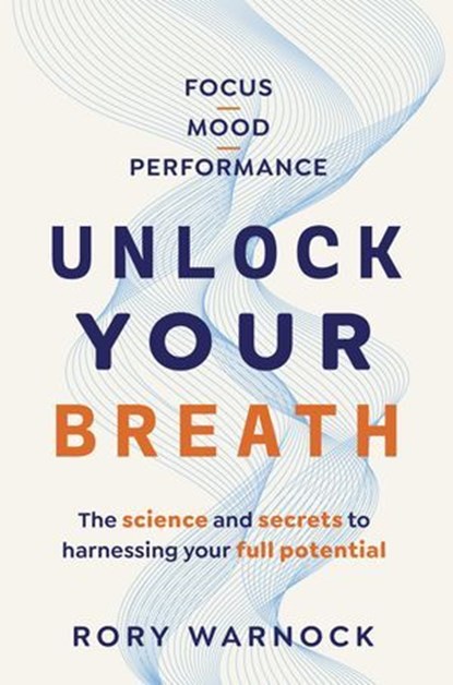 Unlock Your Breath, Rory Warnock - Ebook - 9781761567469