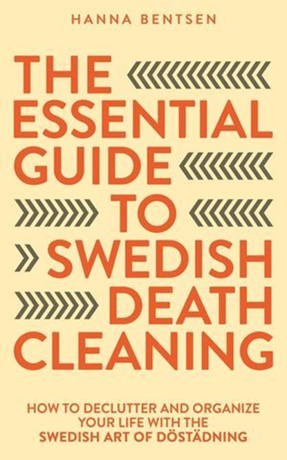 The Essential Guide to Swedish Death Cleaning, Hanna Bentsen - Ebook - 9781761590399
