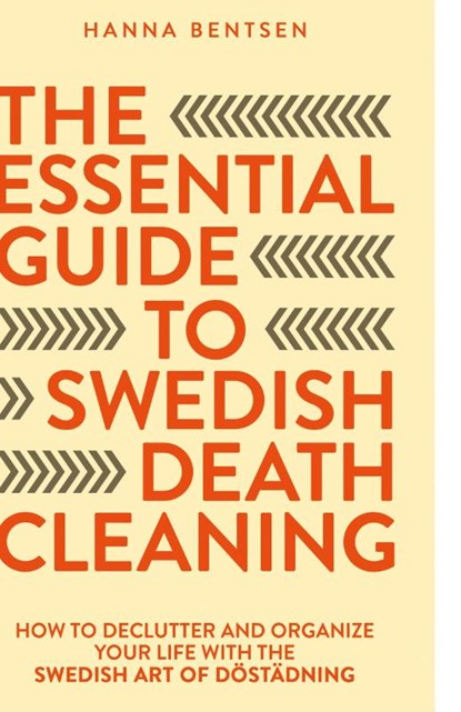The Essential Guide to Swedish Death Cleaning, Hanna Bentsen - Paperback - 9781761590405