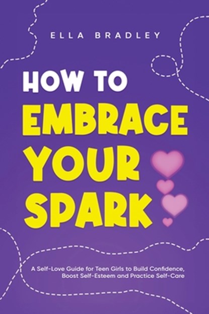 How to Embrace Your Spark, Ella Bradley - Paperback - 9781761590580