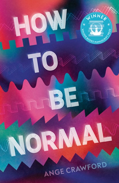 How to Be Normal, Ange Crawford - Gebonden - 9781761602566