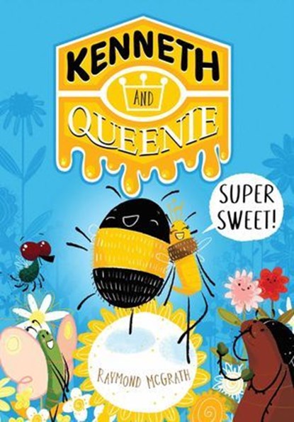 Kenneth and Queenie 1: Super Sweet!, Raymond McGrath - Ebook - 9781761639586