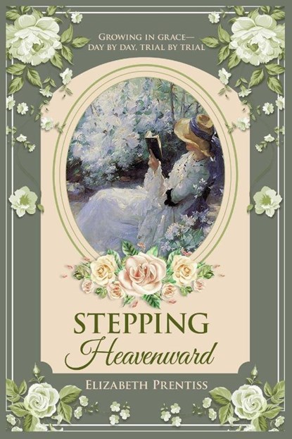 Stepping Heavenward, Elizabeth Prentiss - Paperback - 9781761832369