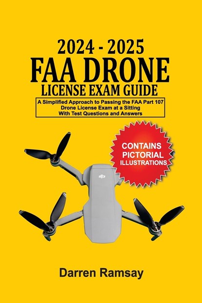 2024 - 2025 FAA Drone License Exam Guide, Darren Ramsay - Paperback - 9781763504509