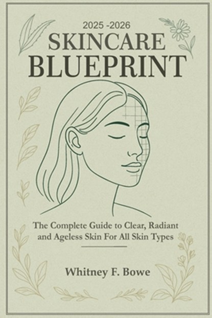 2025-2026 Skincare Blueprint, Whitney F. Bowe - Paperback - 9781763504578