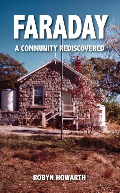 Faraday - A community rediscovered, Robyn Howarth - Paperback - 9781763521100