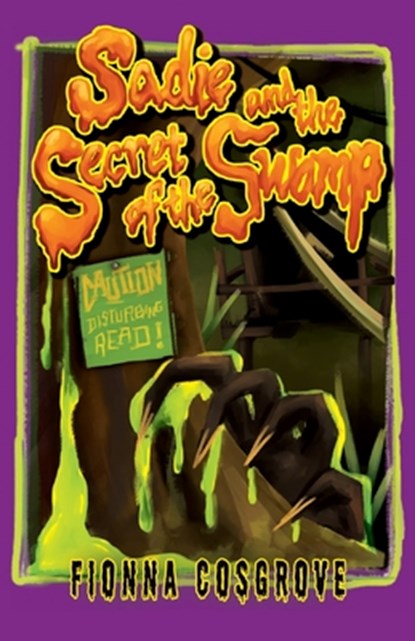 Sadie and the Secret of the Swamp, Fionna Cosgrove - Paperback - 9781763552524