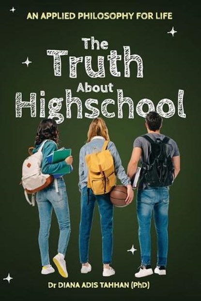 The Truth About Highschool, Diana Adis Tahhan - Paperback - 9781763557222