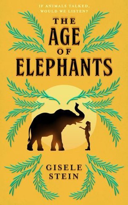The Age Of Elephants, Gisele Stein - Ebook - 9781763558106