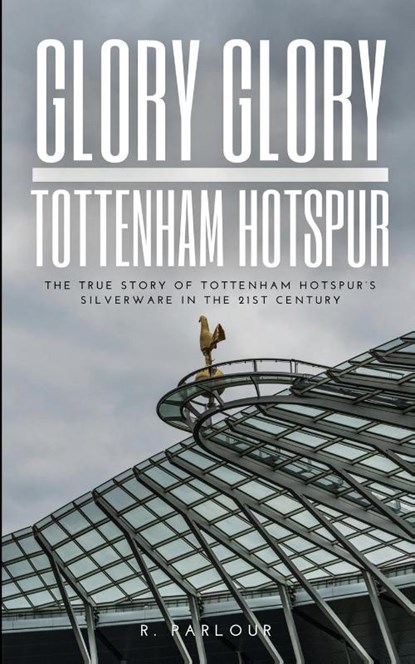 Glory Glory Tottenham Hotspur, R. Parlour - Paperback - 9781763565555