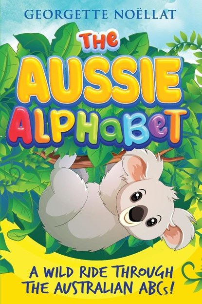 The Aussie Alphabet, Georgette Noëllat - Paperback - 9781763572683