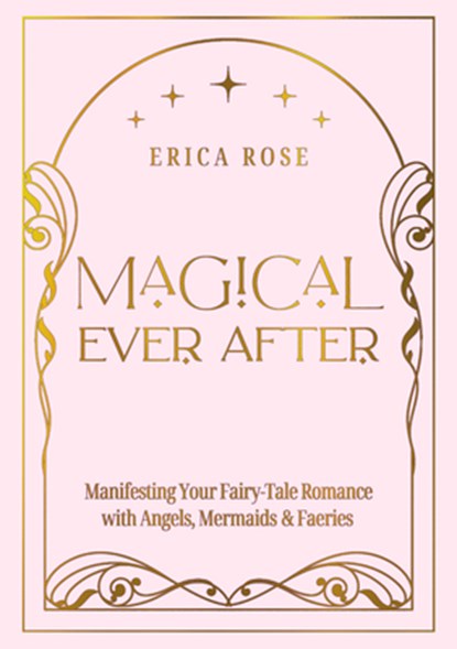 Magical Ever After, Erica Rose - Gebonden - 9781763586949