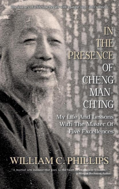 In The Presence Of Cheng Man-Ch'ing, William C. Phillips - Gebonden - 9781763602168