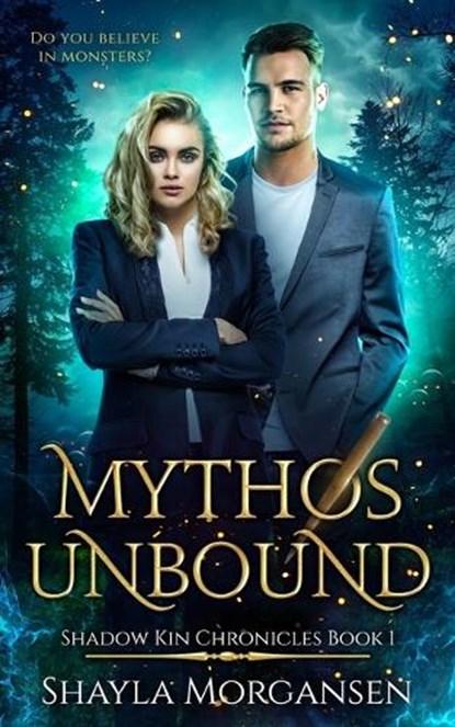 Mythos Unbound (Shadow Kin Chronicles Book 1), Shayla Morgansen - Paperback - 9781763643413
