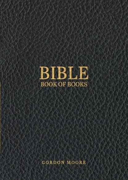 Bible Book of Books, Gordon Moore - Paperback - 9781763646896