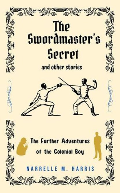 The Swordmaster's Secret and Other Stories, Narrelle M. Harris - Ebook - 9781763649910