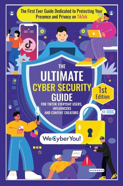 THE ULTIMATE CYBER SECURITY GUIDE FOR TIKTOK EVERYDAY USERS, INFLUENCERS AND CONTENT CREATORS, Edson Agostinho - Paperback - 9781763652811