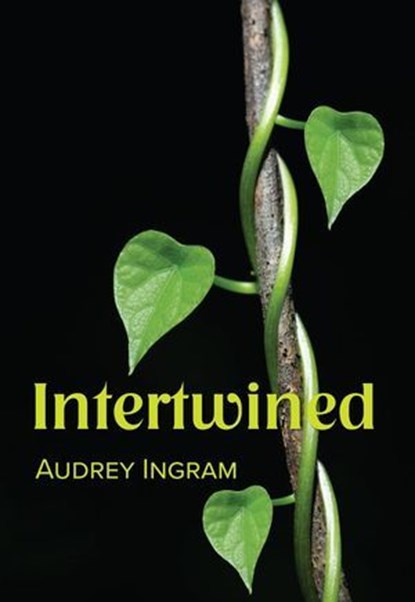 Intertwined, Audrey Ingram - Ebook - 9781763658011