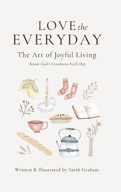 Love the Everyday, Sarah Graham - Gebonden - 9781763662308