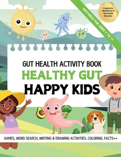 Healthy Gut, Happy Kids: Learn All About Gut Health, Chrissy Harada - Paperback - 9781763713307