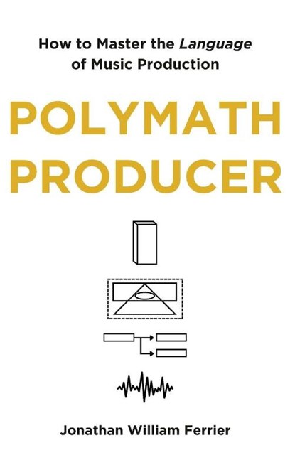 Polymath Producer, Jonathan William Ferrier - Gebonden - 9781763717428