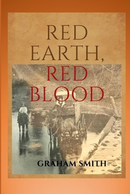 Red Earth, Red Blood, Graham Smith - Paperback - 9781763735804
