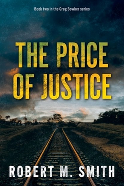 The Price of Justice, Robert M Smith - Paperback - 9781763754935