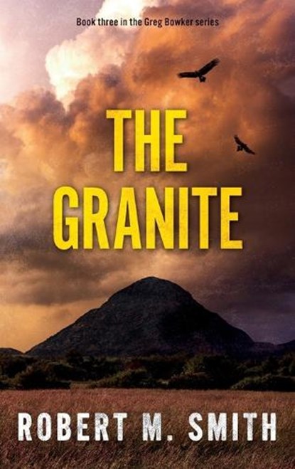 The Granite, Robert M Smith - Gebonden - 9781763754973