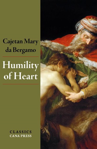 Humility of Heart, Cajetan Mary Da Bergamo - Paperback - 9781763758018