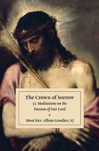 The Crown of Sorrow, Alban Goodier - Paperback - 9781763758063
