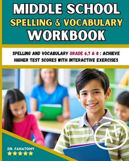 Middle School Spelling and Vocabulary Workbook, Fanatomy - Paperback - 9781763794337