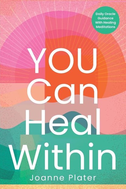 You Can Heal Within, Joanne Plater - Paperback - 9781763800939