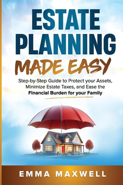 Estate Planning Made Easy, Emma Maxwell - Paperback - 9781763802841