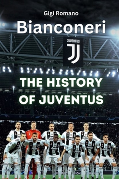 Bianconeri, Gigi Romano - Paperback - 9781763804968
