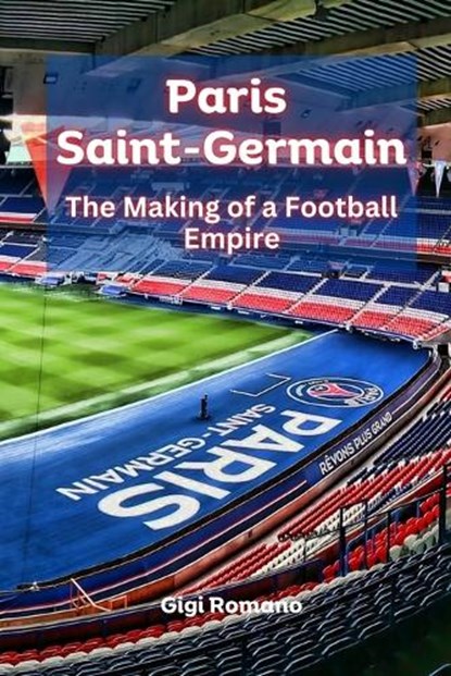 Paris Saint-Germain, Gigi Romano - Paperback - 9781763804982