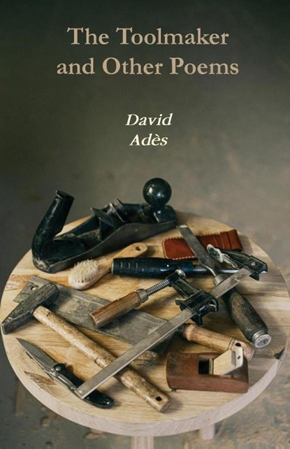 The Toolmaker and Other Poems, David Adès - Paperback - 9781763825932