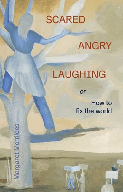 Scared Angry Laughing, Margaret Merrilees - Ebook - 9781763847514