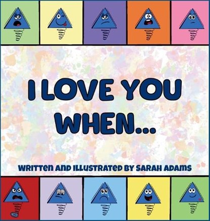I Love You When..., Sarah E Adams - Gebonden - 9781763861732
