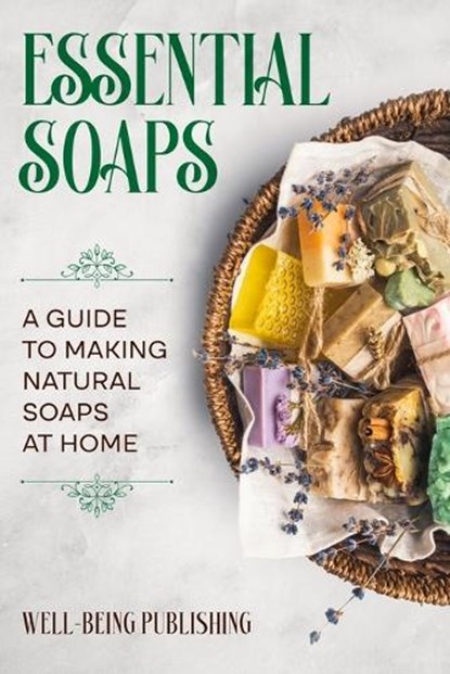 Essential Soaps, Well-Being Publishing - Paperback - 9781763863958