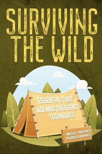 Surviving the Wild, Well-Being Publishing - Paperback - 9781763863996