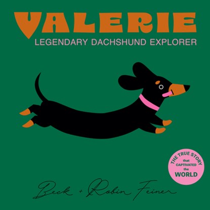 Valerie - The Legendary Dachshund Explorer, Beck Feiner - Gebonden - 9781763865266