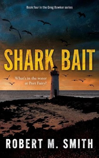 Shark Bait, Robert M Smith - Gebonden - 9781763869523